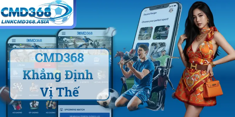 CMD368 Khẳng Định Vị Thế: Giấy Phép, Tài Trợ và Đại Sứ Thương Hiệu