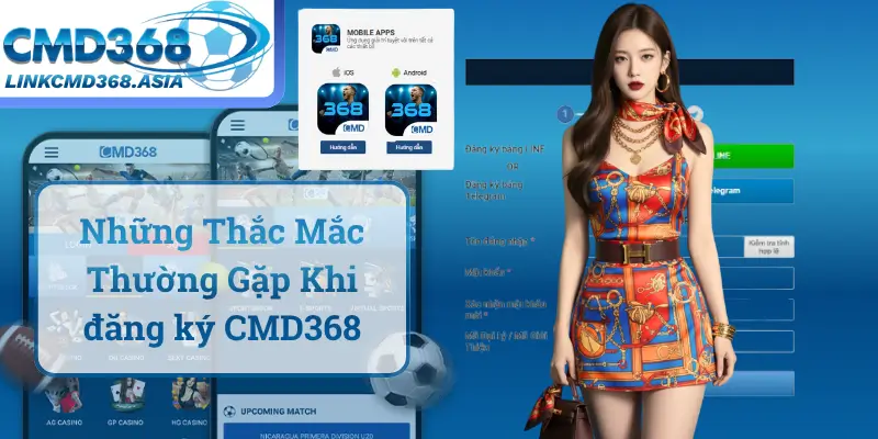 Những Thắc Mắc Thường Gặp Khi đăng ký CMD368