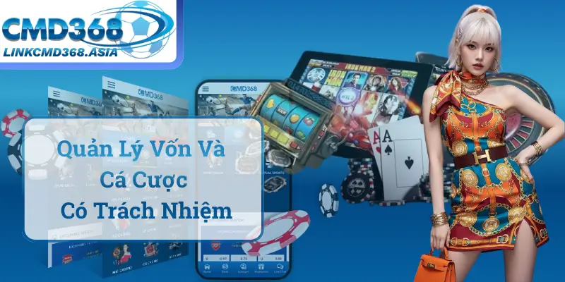 Quản Lý Vốn Và Cá Cược Có Trách Nhiệm